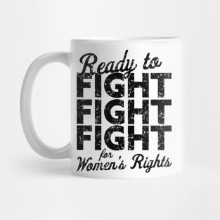 Ready to FIGHT for Women's Rights Vintage Style Mug